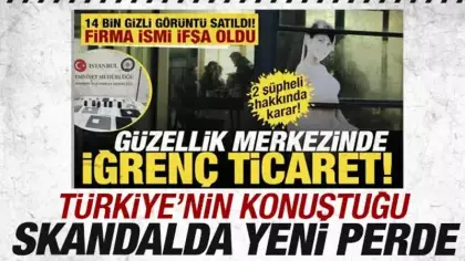 Güzellik merkezindeki gizli kamera skandalında 3. şüpheli yakalandı