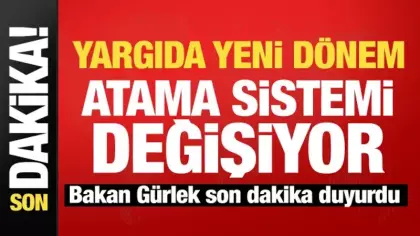 Hakim ve savcı atamalarında yeni dönem! Bakan Gürlek duyurdu
