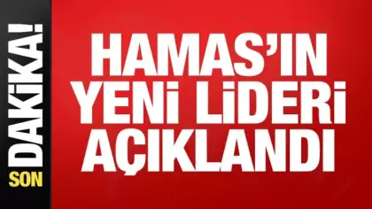 Hamas'ın yeni lideri belli oldu