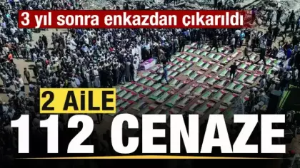 iki aile 112 cenaze! 3 yıl sonra enkazdan çıkarıldı