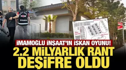 İmamoğlu İnşaat’ın iskân oyunu! 2.2 milyarlık rant deşifre oldu