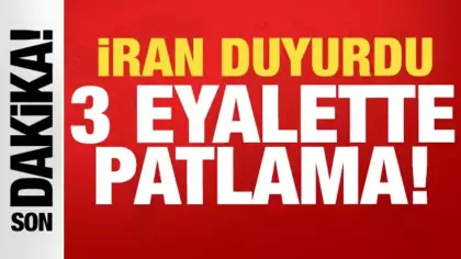 İran son dakika duyurdu: 3 eyalette birden patlama!