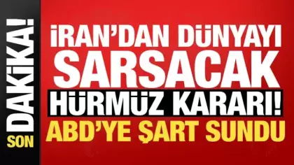 İran’dan Hürmüz Boğazı resti: 'ABD şartları kabul etmezse...'