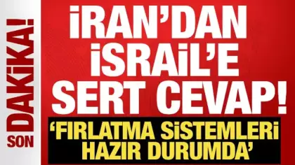İran'dan İsrail'e ağır rest! 'Fırlatma sistemleri hazır durumda'