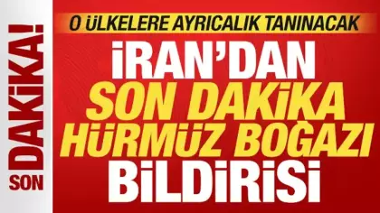 İran'dan son dakika Hürmüz Boğazı bildirisi! O ülkelere ayrıcalık tanınacak