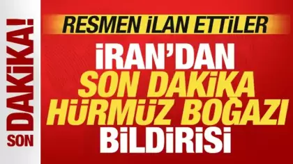İran'dan son dakika Hürmüz Boğazı bildirisi! Resmen ilan ettiler