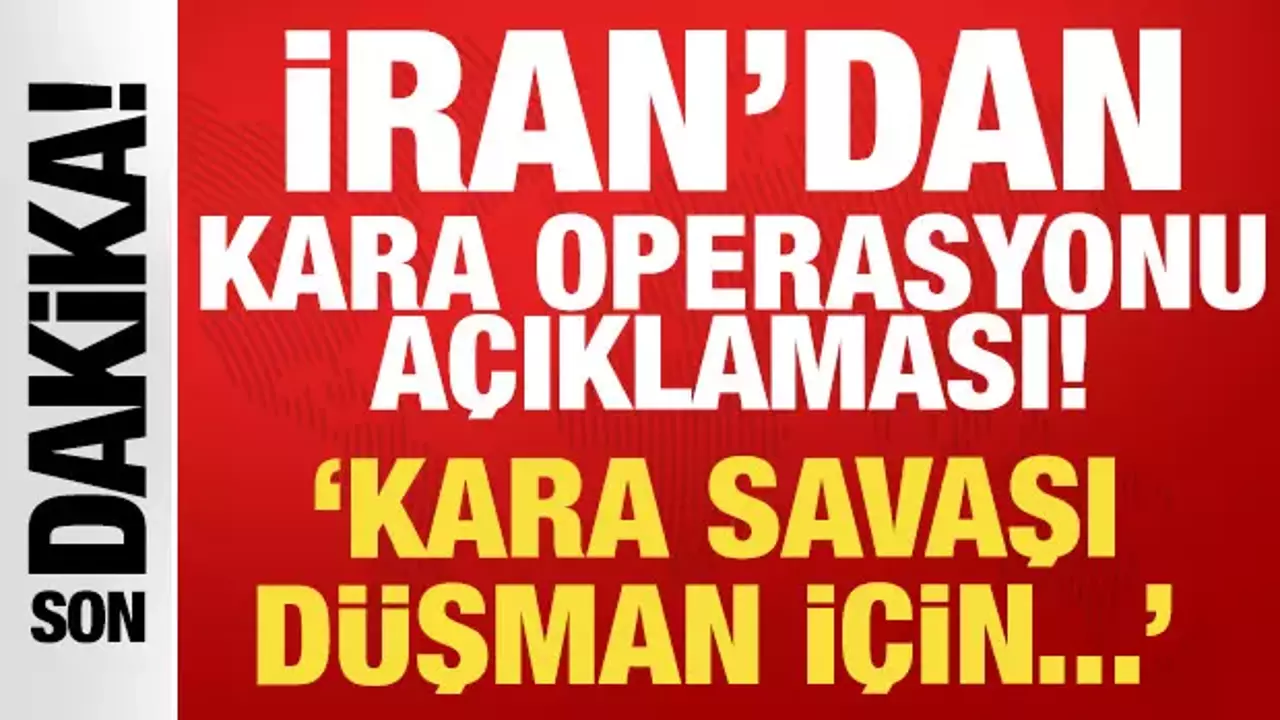 İran'dan son dakika kara operasyonu açıklaması!