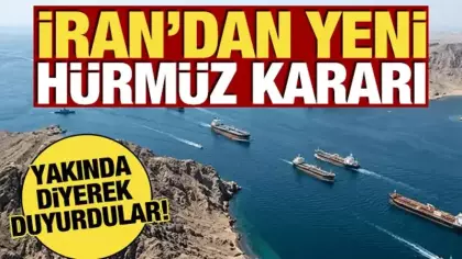 İran'dan yeni 'Hürmüz' kararı! Yakında diyerek duyurdular