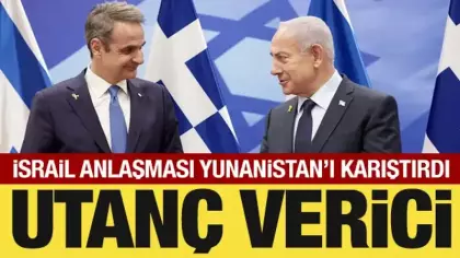 İsrail anlaşması Yunanistan'ı karıştırdı: Utanç verici!