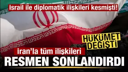 İsrail ile diplomatik ilişkileri kesmişti! Hükümet değişti! İran'la ilişkileri sonlandırdı