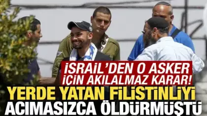 İsrail'den o asker için akılalmaz karar! Yerde yatan Filistinliyi acımasızca öldürmüştü