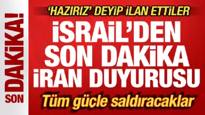 İsrail'den son dakika İran duyurusu! 'Hazırız' deyip ilan ettiler! Tüm güçle saldıracaklar