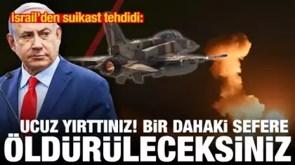 İsrail'den suikast tehdidi: Öldürüleceksiniz