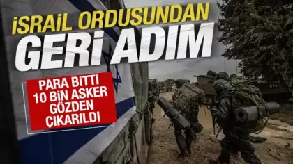 İsrail'i sarsan rapor: Kasada para kalmadı, 10 bin asker gözden çıkarıldı