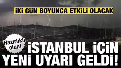 İstanbul'a yeni uyarı geldi: İki güne dikkat! Kuvvetli yağış geliyor...