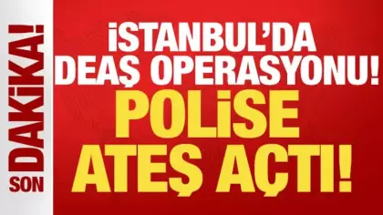 İstanbul'da DEAŞ operasyonu! Şüpheli polise ateş açtı