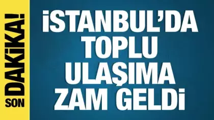 İstanbul'da toplu ulaşıma yüzde 10 zam yapıldı