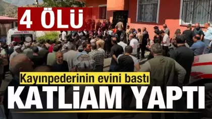 Kayınpederinin evini bastı, katliam yaptı: 4 ölü