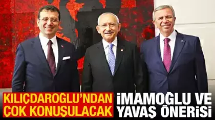 Kılıçdaroğlu'ndan çok konuşulacak İmamoğlu ve Yavaş önerisi