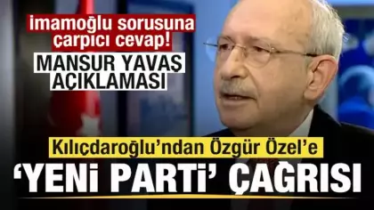 Kılıçdaroğlu'ndan Ekrem İmamoğlu ve Mansur Yavaş açıklaması! Özgür Özel'e parti çağrısı!