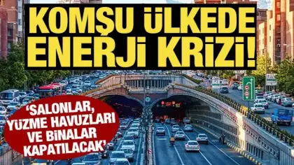 Komşu ülkede enerji krizi! 'Salonlar, yüzme havuzları, binalar kapatılacak'