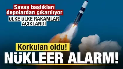 Korkulan oldu! Nükleer alarm! Savaş başlıkları depolardan çıkarılıyor! Ülke ülke rakamlar