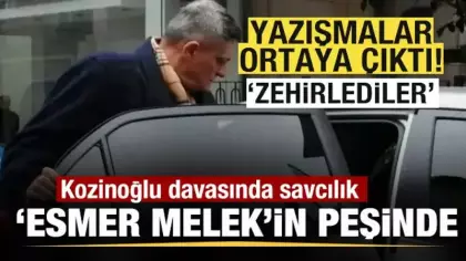 Kozinoğlu davasında savcılık ‘Esmer melek'in peşinde! Yazışmalar ortaya çıktı