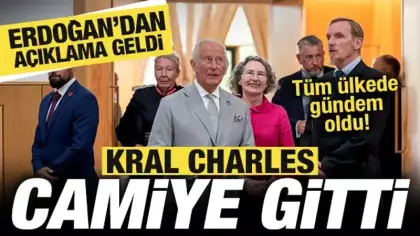 Kral Charles camiye gitti! Başkan Erdoğan'dan açıklama geldi! Tüm ülkede gündem oldu