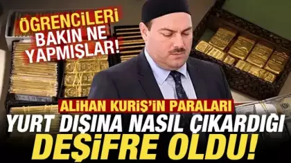 Kuriş'in paraları yurt dışına nasıl çıkardığı deşifre oldu! Öğrencileri bakın ne yapmışlar