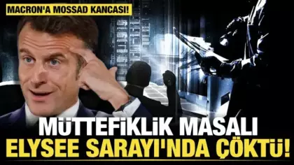 Macron'a Mossad kancası! Müttefiklik masalı Elysee Sarayı'nda çöktü