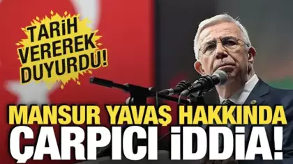 Mansur Yavaş hakkında çarpıcı iddia! Tarih vererek duyurdu