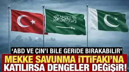Mekke Savunma İttifakı'na katılırsa dengeler değişir! ABD ve Çin'i bile geride bırakabilir