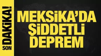 Meksika’da 7,3 büyüklüğünde deprem