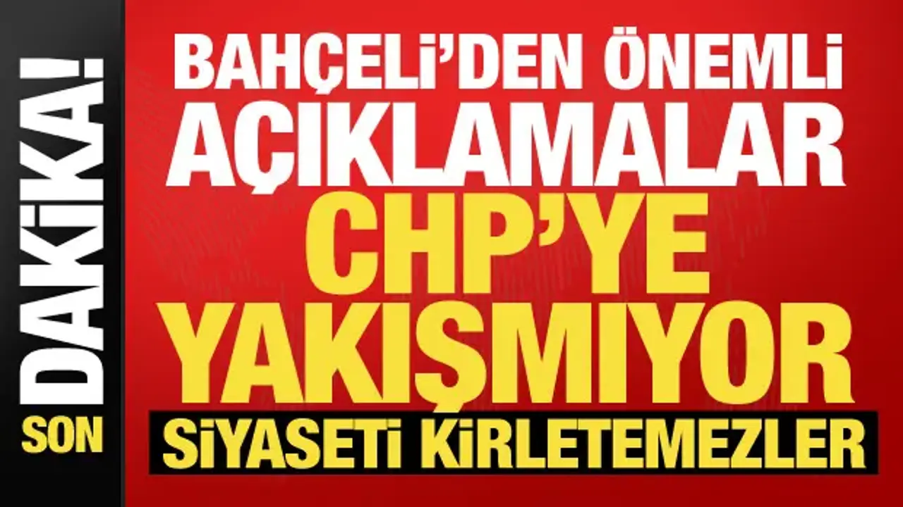 MHP Genel Başkanı Bahçeli'den önemli açıklamalar