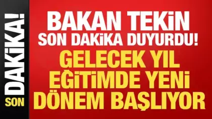 Milli Eğitim Bakanı Tekin son dakika duyurdu: Gelecek yıl tüm kademeler değişiyor!