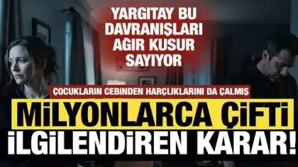 Milyonlarca çifti ilgilendiren karar! Yargıtay bu davranışları ağır kusur sayıyor