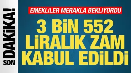 Milyonlarca emekli merakla bekliyordu 3 bin 552 liralık zam kabul edildi
