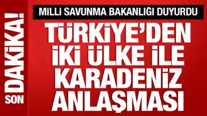 MSB duyurdu: Türkiye, Romanya ve Bulgaristan ile anlaştı