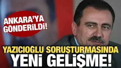 Muhsin Yazıcıoğlu soruşturmasında belgeler Ankara'ya gönderildi