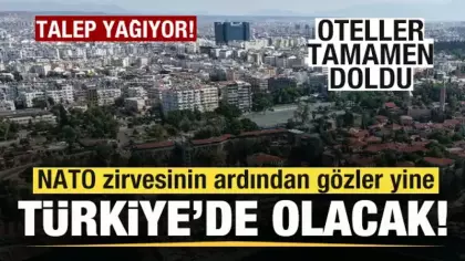 NATO zirvesinin ardından gözler yine Türkiye'de olacak! Oteller tamamen doldu