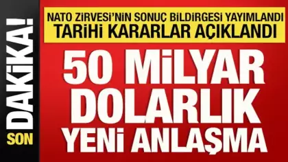 NATO Zirvesi'nin sonuç bildirgesi yayımlandı: İşte alınan tarihi kararlar!