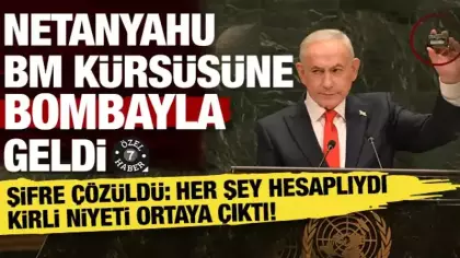 Netanyahu BM kürsüsüne bombayla geldi! Şifre çözüldü: Kirli niyeti bambaşkaymış...