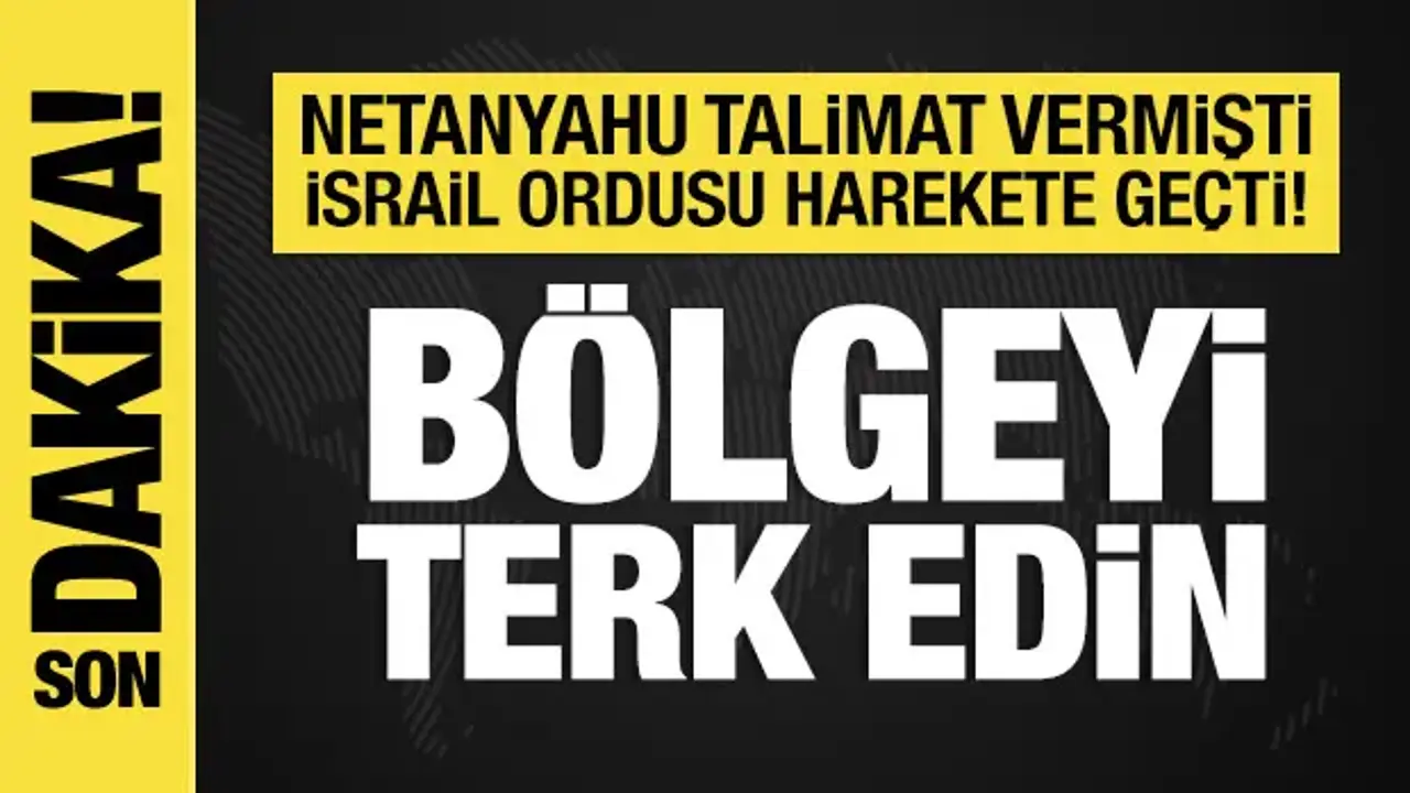 Netanyahu talimat vermişti: İsrail ordusu harekete geçti