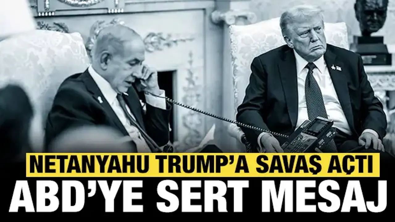 Netanyahu Trump'a resmen savaş açtı: ABD'ye sert mesaj!