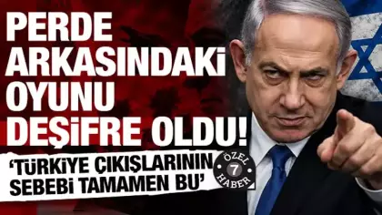 Netanyahu Türkiye’yi neden hedefe koydu? Perde arkasındaki hesap deşifre oldu
