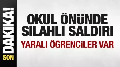 Okul önünde silahlı saldırı! Yaralı öğrenciler var