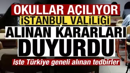 Okullar açılıyor! İstanbul Valiliği alınan kararları duyurdu