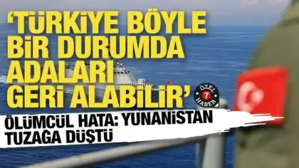 Ölümcül hata: Yunanistan tuzağa düştü! “Statüko bozulursa Türkiye adaları geri alabilir”
