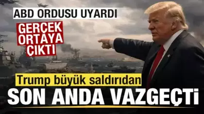 Ordu uyardı! Trump saldırıdan son anda vazgeçti! Dünyanın merak ettiği neden ortaya çıktı