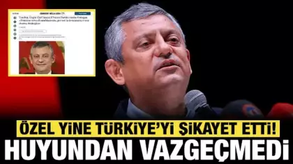 Özgür Özel huyundan vazgeçmedi: Bu kez de Avrupa ülkesinde şikayet etti!